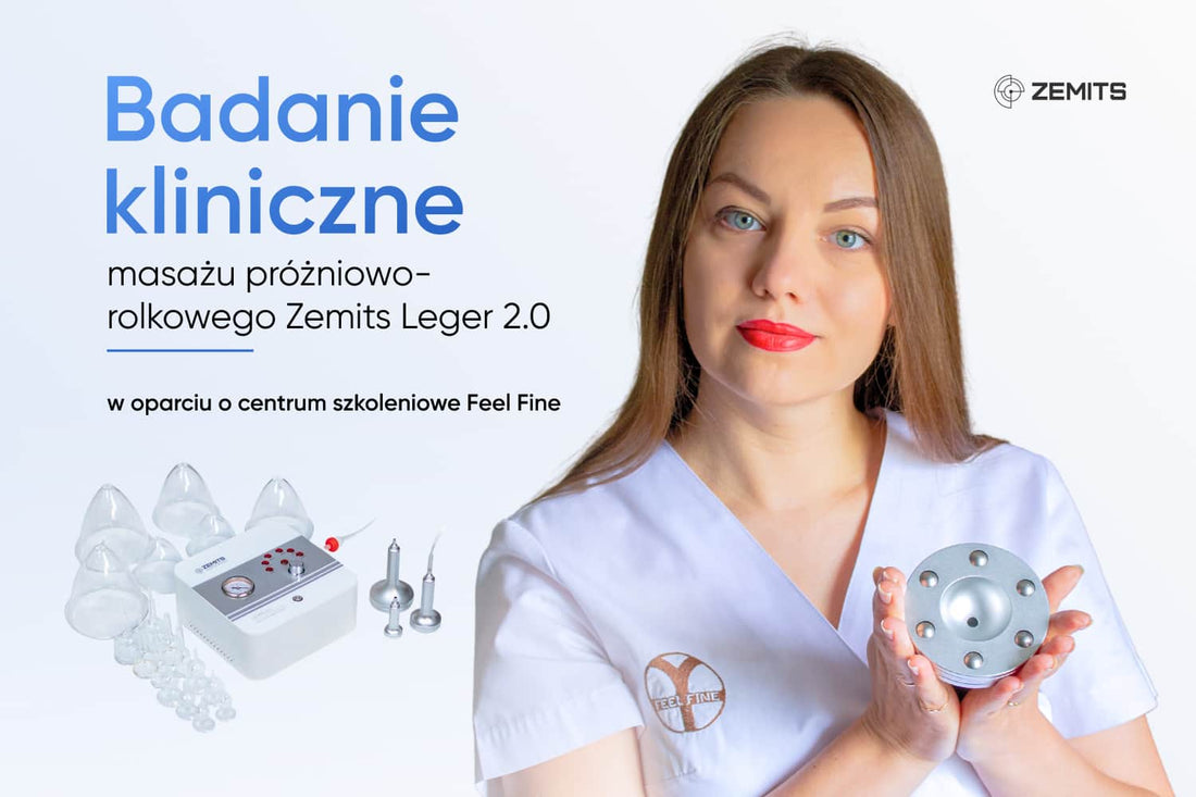 Badanie kliniczne masażu próżniowo-rolkowego Zemits Leger 2.0 w oparciu o centrum szkoleniowe Feel Fine
